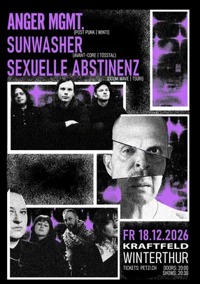 live: Anger MGMT. (Winti), Sunwasher (Winti) und Sexuelle Abstinenz (Zürich)
