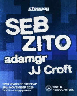 Seb Zito | Two Years Of Stopgap @ WHQ