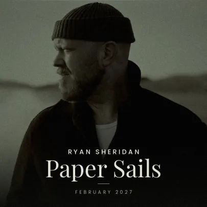 RYAN SHERIDAN - The Paper Sails Tour