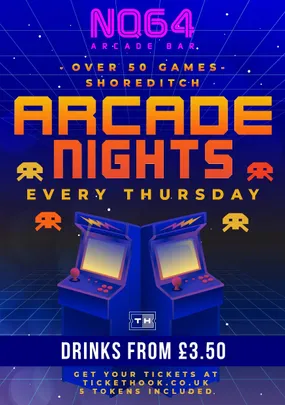 Arcade Nights @ NQ64 Shoreditch Thursday 22nd October