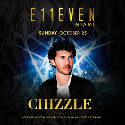 Chizzle at E11EVEN