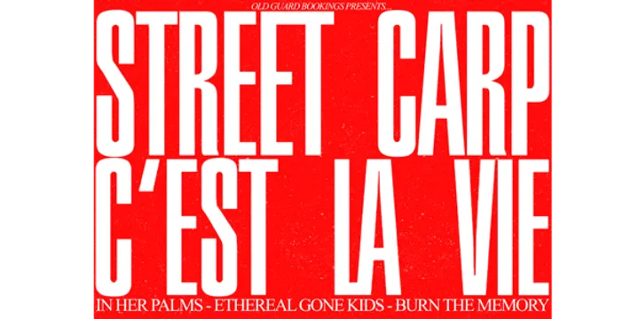 STREET CARP and C'EST LA VIE w/ In Her Palms, Ethereal Gone Kids, & Burn The Memory