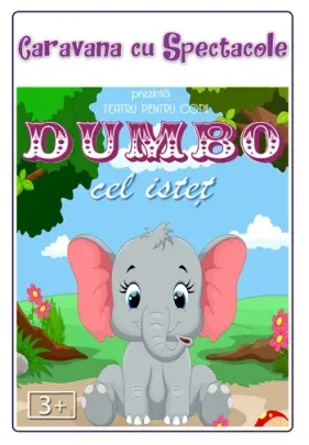 Dumbo cel Istet - teatru interactiv pentru copii @ Restaurant Hanu’ lui Manuc