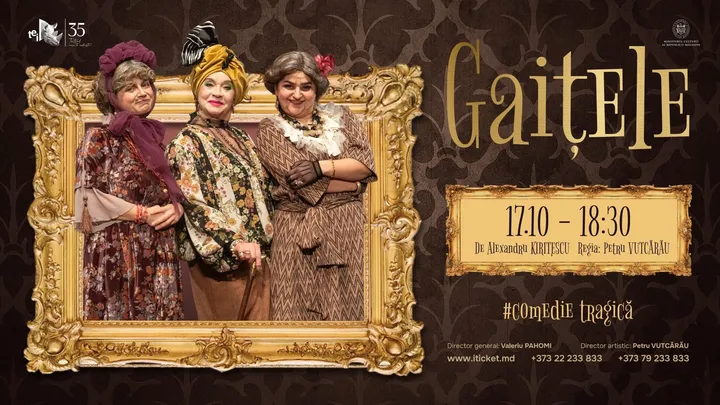 GAIȚELE 17.10.2026 - comedie tragică 15+
