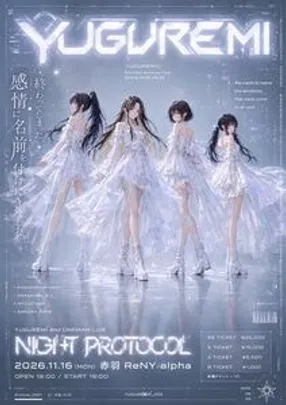YUGUREMI 2nd ONEMAN LIVE 「NIGHT PROTOCOL」