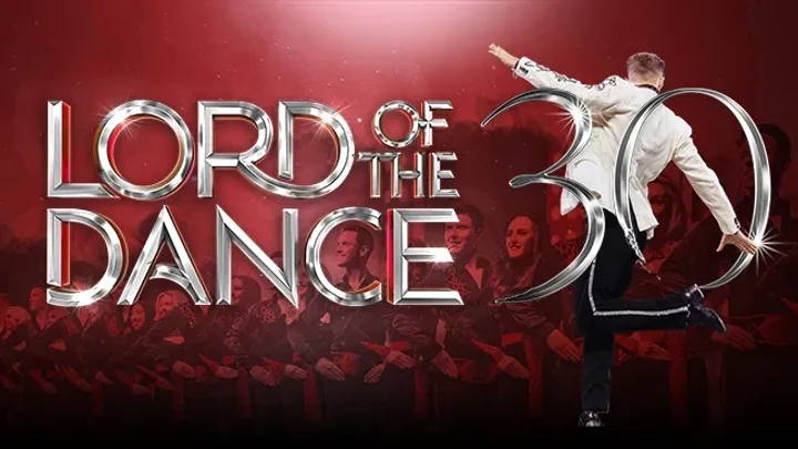 LORD OF THE DANCE - 30th Anniversary Tour