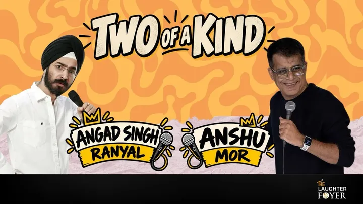 Two of a kind: A Standup Comedy Show ft. Anshu Mor& Angad Singh Ranyal