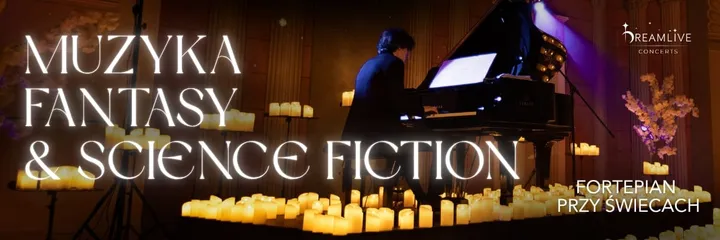 Muzyka FANTASY & SCIENCE FICTION: Fortepian przy świecach by Dreamlive Concerts | Kraków