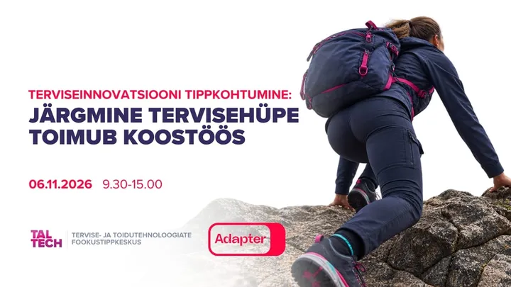 Tehnopol soovitab | Terviseinnovatsiooni tippkohtumine:  järgmine tervisehüpe toimub koostöös