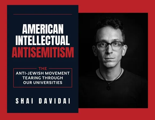 Shai Davidai, American Intellectual Antisemitism
