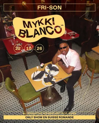 MYKKI BLANCO (US) + SUPPORT : Dibby (CH)