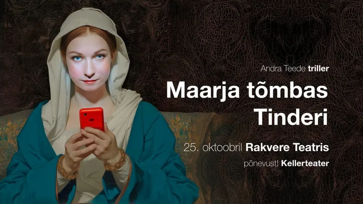 "Maarja tõmbas Tinderi* " Rakvere Teatris