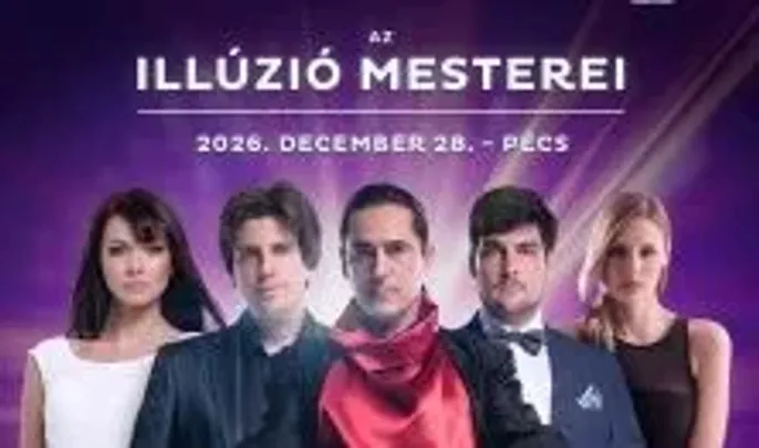 Az Illúzió Mesterei - Pécs