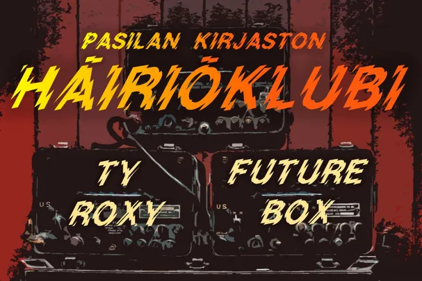 Pasilan kirjaston Häiriöklubi: Ty Roxy / Futurebox