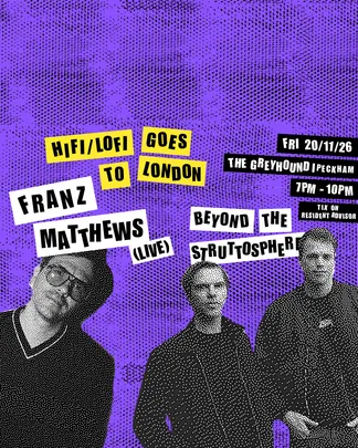 HIFI/LOFI goes to London: Franz Matthews (Live), Beyond The Struttosphere