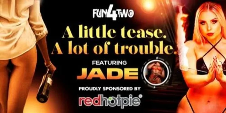 A little tease, A lot of trouble Featuring Jade