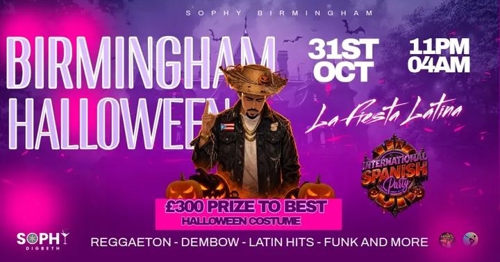 👻 HALLOWEEN - BIRMINGHAM -INTERNATIONAL SPANISH PARTY - SOPHY DIGBETH