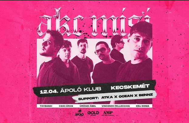 AKC Misi on Tour 2026 - Ápoló Klub, Kecskemét, vendég: Atka x Ocean x bennz