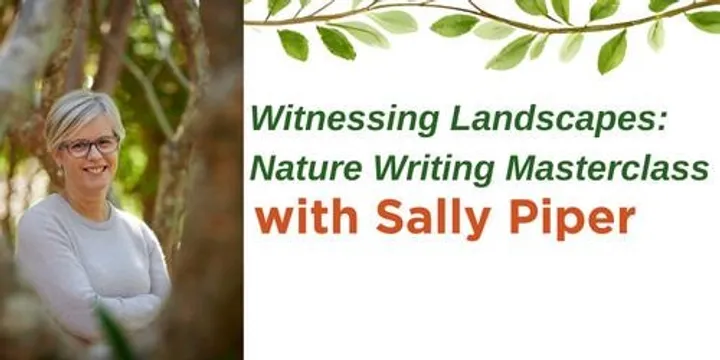 Witnessing Landscapes: Nature Writing Masterclass