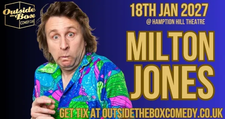 MILTON JONES at Outside the Box Comedy Club as the Hampton Hill Theatre