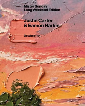 Mister Sunday Long Weekend Edition: Justin Carter and Eamon Harkin