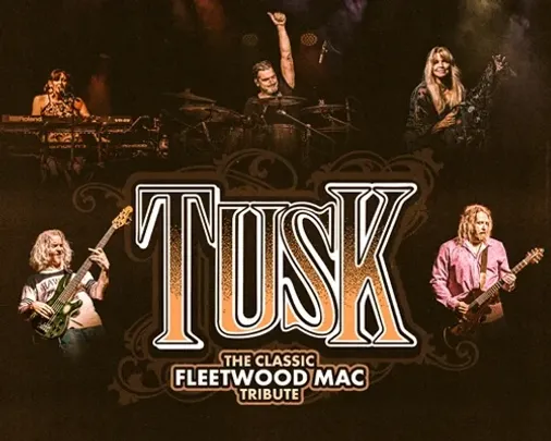 TUSK: The Classic Tribute to Fleetwood Mac