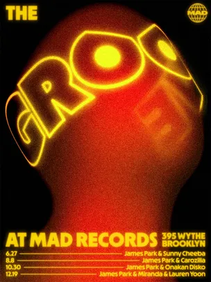 MAD Records LAB: THE GROOVE w/ James Park & Onakan Disko