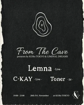 From The Cave presented by KGRn TOKYO and Liminal Dreams