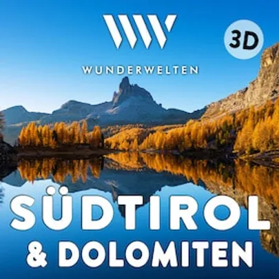 WunderWelten: Südtirol & Dolomiten 3D