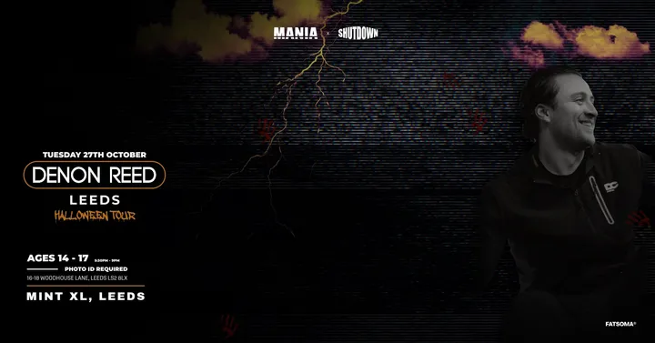 Mania U18 x Shutdown U18 : Leeds Halloween + DENON REED
