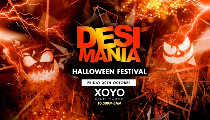Desi Mania - Halloween Festival - XOYO Birmingham 🎃