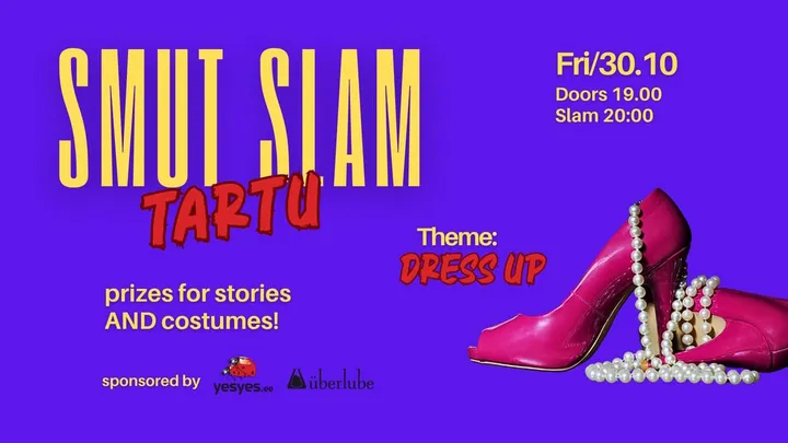 Smut Slam Tartu: "DRESS UP” (30 October)