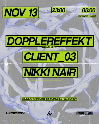 Hidden x Fishing for Bill: Dopplereffekt, Client_03, Nikki Nair