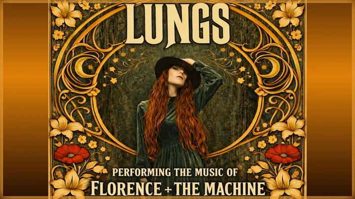 Lungs - Performing The Music Of Florence + The Machine