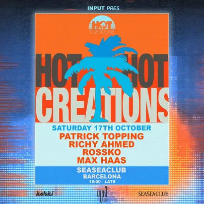 INPUT x HOT CREATIONS w/ Patrick Topping + Richy Ahmed + Rossko