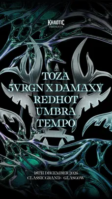 Khaotic presents: TOZA, DAMAXY B2B 5VRGN & more