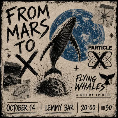 From Mars to X - Particle X &Flying Whales (gojira tribute)