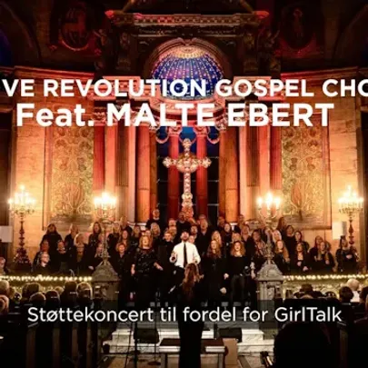 Støttekoncert for GirlTalk: Love Revolution Gospel Choir feat. Malte Ebert 2026