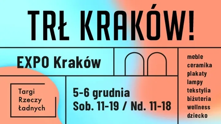 TRŁ KRAKÓW! / Targi Rzeczy Ładnych