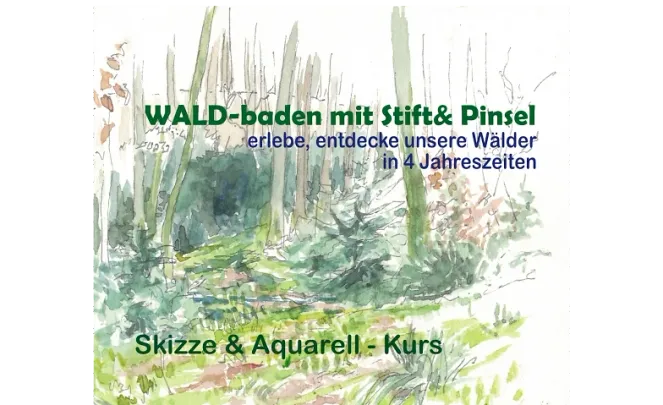 Waldbaden mit Stift&Pinsel - Skizze-&Aquarellkurs