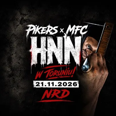 PIKERS x MFC x HNN // TORUŃ