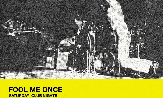 club night - Fool Me Once [free entry]