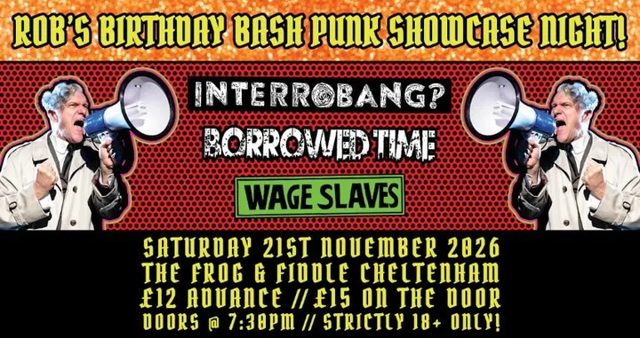 INTERROBANG // BORROWED TIME // WAGE SLAVES