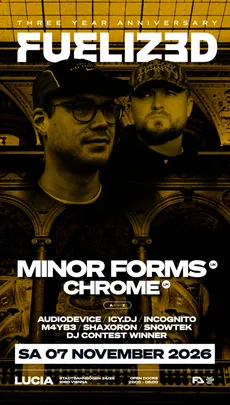 FUELIZED pres. MINOR FORMS [UK] + CHROME [UK]