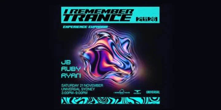 I Remember Trance - SAT 21st NOV @ Universal Sydney