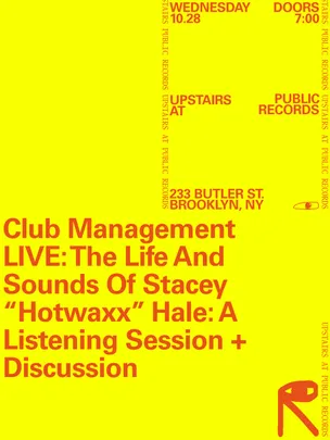 Club Management LIVE: The Life and Sounds Of Stacey 'Hotwaxx' Hale: Listening + Discussion
