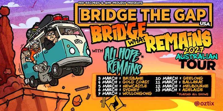 Bridge The Gap (USA) - Bridge What Remains - 2027 Australian Tour