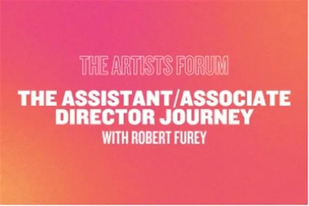 ARTIST FORUM MEETUP: THE ASSISTANT/ASSOCIATE DIRECTOR JOURNEY