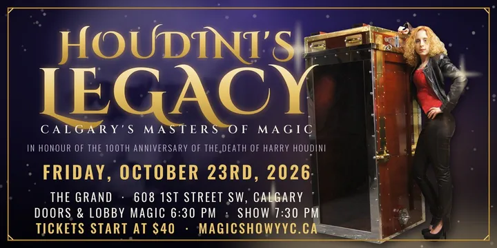 Houdini's Legacy: Calgary's Masters of Magic