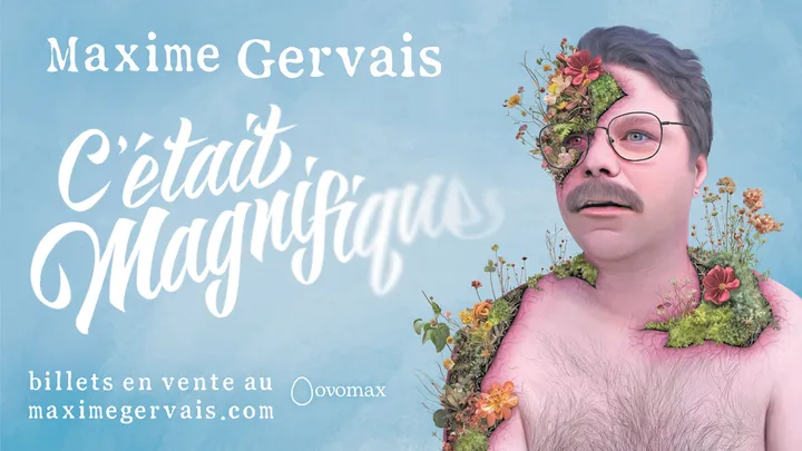 Maxime Gervais : C’était Magnifique